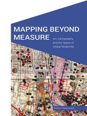 cover image of Mapping Beyond Measure: Art, Cartography, and the Space of Global Modernity